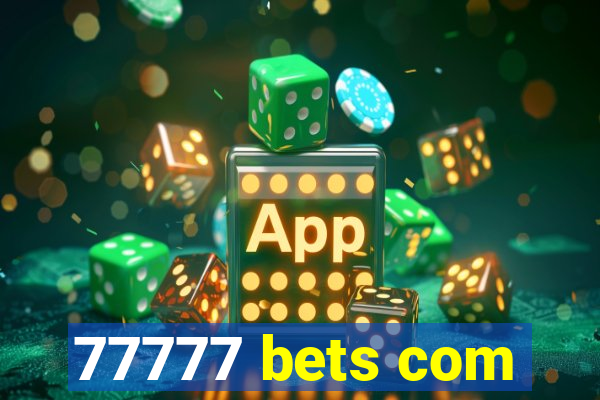 77777 bets com